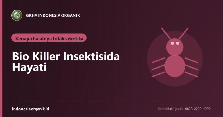 Bio Killer Insektisida Hayati: Kandungan, Sasaran Hama, dan Cara Pakai