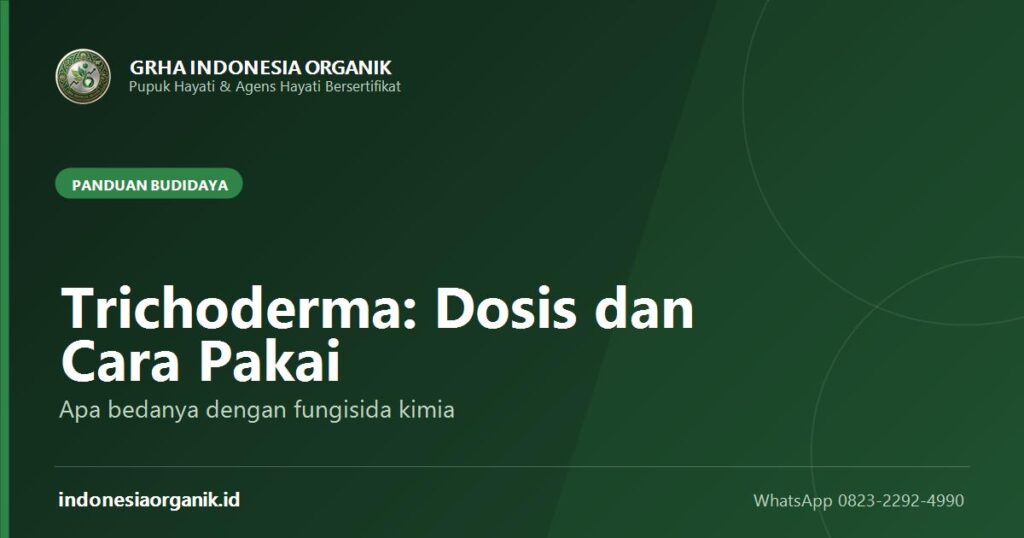 Sampul panduan dosis dan cara pakai Trichoderma serta bedanya dengan fungisida kimia dari Grha Indonesia Organik