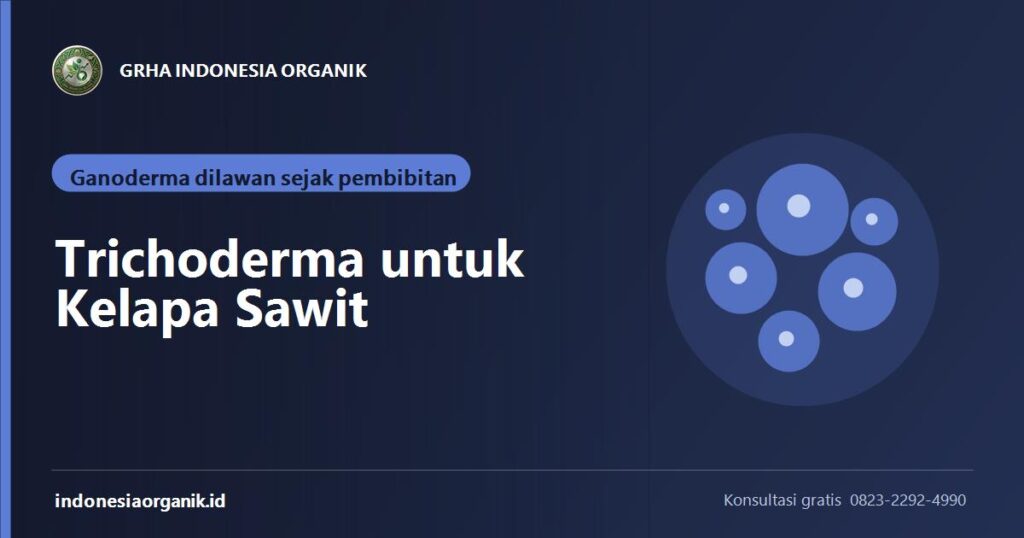 Banner artikel Trichoderma untuk kelapa sawit